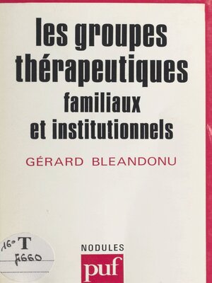 cover image of Les groupes thérapeutiques, familiaux et institutionnels